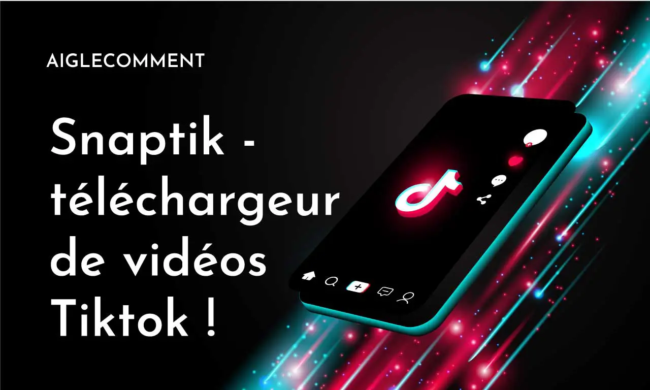 Snaptik - le téléchargeur de vidéos Tiktok !